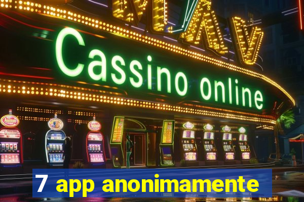 7 app anonimamente